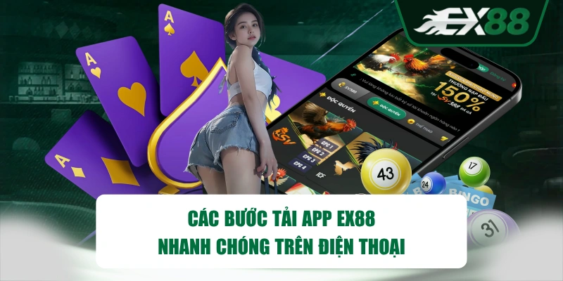 Các bước tải app EX88 nhanh chóng trên điện thoại