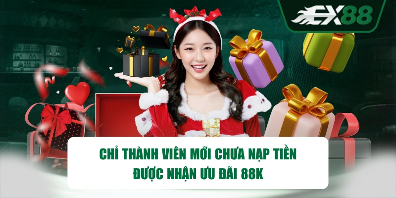 Chỉ thành viên mới chưa nạp tiền được nhận ưu đãi 88K