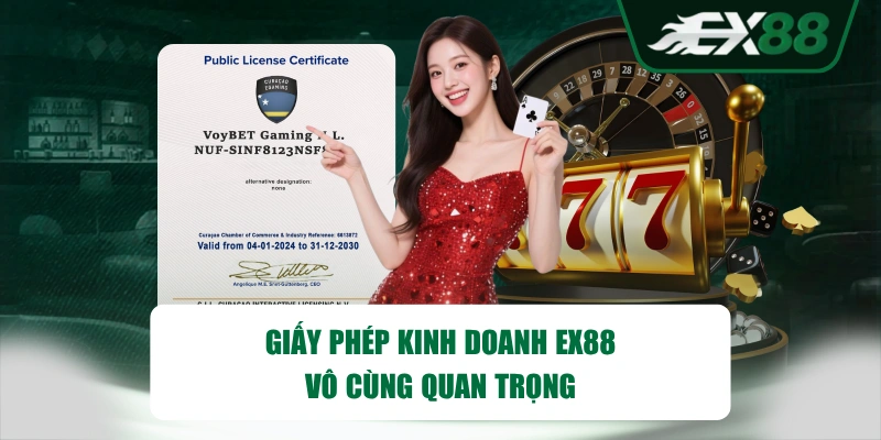 Giấy phép kinh doanh EX88 vô cùng quan trọng